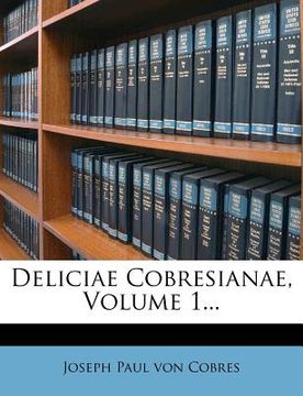 portada Deliciae Cobresianae, Volume 1... (en Alemán)