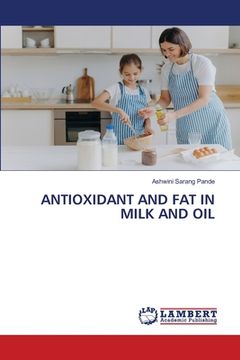 portada Antioxidant and Fat in Milk and Oil (en Inglés)