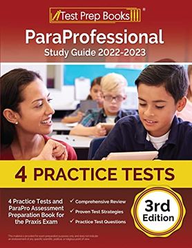 portada Paraprofessional Study Guide 2022-2023: 4 Practice Tests and Parapro Assessment Preparation Book for the Praxis Exam [3Rd Edition]: Pax rn and pn Exam Book (650+ Questions) [5Th Edition] (en Inglés)
