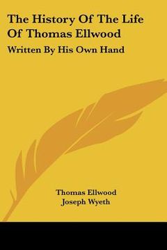 portada the history of the life of thomas ellwood: written by his own hand (in English)