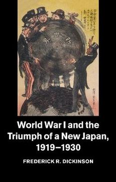 portada World war i and the Triumph of a new Japan, 1919-1930 (Studies in the Social and Cultural History of Modern Warfare) (en Inglés)