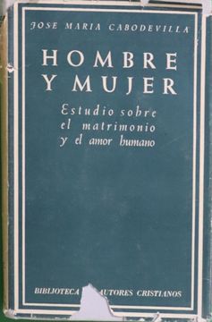 portada Hombre y Mujer Estudio Sobre el Matrimonio y el Amor Humano (in Spanish)