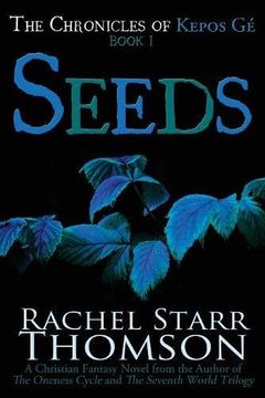 portada Seeds: A Christian Fantasy (The Chronicles of Kepos Gé)