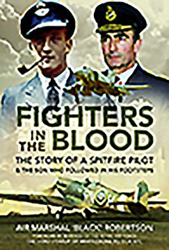 portada Fighters in the Blood: The Story of a Spitfire Pilot - and the son who Followed in his Footsteps (in English)