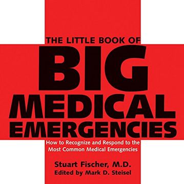 portada The Little Book of big Medical Emergencies: How to Recognize and Respond to the Most Common Medical Emergencies (en Inglés)