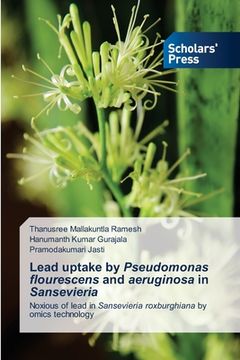 portada Lead uptake by Pseudomonas flourescens and aeruginosa in Sansevieria (en Inglés)