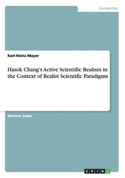 portada Hasok Chang's Active Scientific Realism in the Context of Realist Scientific Paradigms 