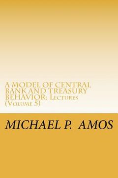 portada a model of central bank and treasury behavior: lectures (en Inglés)