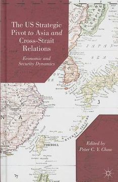 portada The US Strategic Pivot to Asia and Cross-Strait Relations: Economic and Security Dynamics (en Inglés)