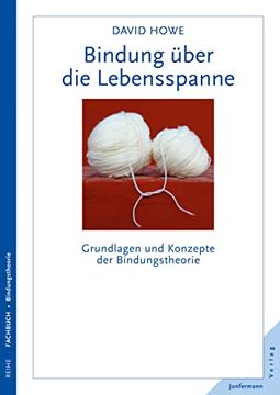 portada Bindung Über die Lebensspanne: Grundlagen und Konzepte der Bindungstheorie (en Alemán)