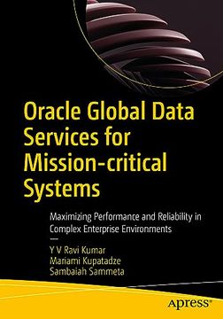 portada Oracle Global Data Services for Mission-Critical Systems: Maximizing Performance and Reliability in Complex Enterprise Environments (en Inglés)