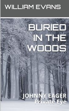 portada Buried in the Woods: JOHNNY EAGER Private Eye (en Inglés)