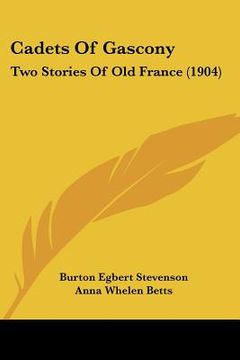 portada cadets of gascony: two stories of old france (1904)