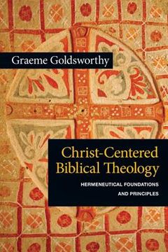 portada christ-centered biblical theology: hermeneutical foundations and principles (en Inglés)