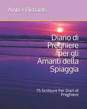 portada Diario di Preghiere per gli Amanti della Spiaggia: 75 Scritture Per Diari di Preghiere (en Italiano)