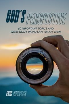 portada God's Perspective: 60 important topics and what God's Word says about them (en Inglés)