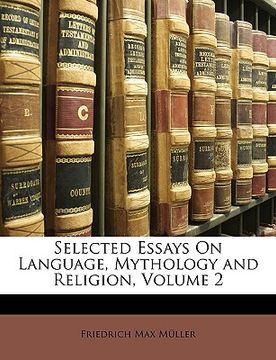 portada selected essays on language, mythology and religion, volume 2 (en Inglés)