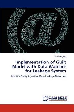 portada implementation of guilt model with data watcher for leakage system (en Inglés)