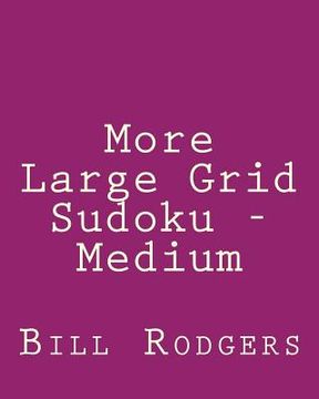 portada More Large Grid Sudoku - Medium: 80 Easy to Read, Large Print Sudoku Puzzles (en Inglés)