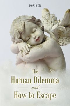 portada The Human Dilemma and How to Escape (in English)