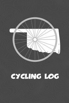portada Cycling Log: Oklahoma Cycling Log for tracking and monitoring your workouts and progress towards your bicycling goals. A great fitn