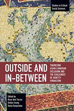 portada Outside and In-Between: Theorizing Asian-Canadian Exclusion and the Challenges of Identity Formation (Studies in Critical Social Science) (in English)