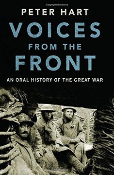 portada Voices From the Front: An Oral History of the Great war (en Inglés)