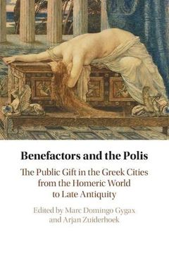 portada Benefactors and the Polis: The Public Gift in the Greek Cities From the Homeric World to Late Antiquity (en Inglés)