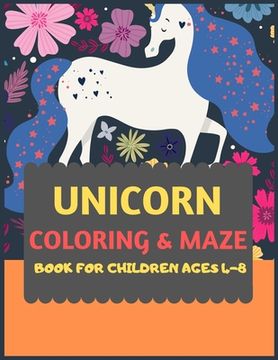 portada Unicorn Coloring & Maze Book for Children Ages 4-8: unicorn coloring book for kids & toddlers -Unicorn activity books for preschooler-coloring book fo