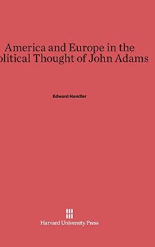 portada America and Europe in the Political Thought of John Adams (en Inglés)