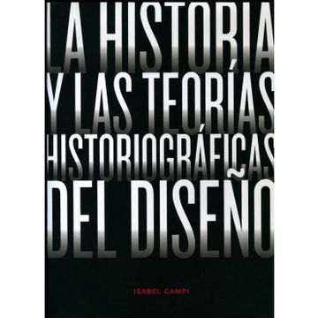portada La Historia Y Las Teorias Historiograficas Del Diseño
