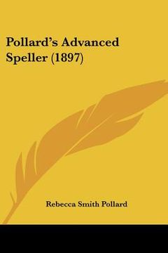 portada pollard's advanced speller (1897) (in English)