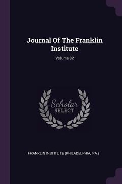 portada Journal Of The Franklin Institute; Volume 82 (en Inglés)