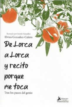 portada De Lorca a Lorca y Recito Porque me Toca: Tras los Pasos del Genio