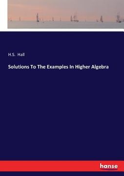 portada Solutions To The Examples In Higher Algebra (en Inglés)