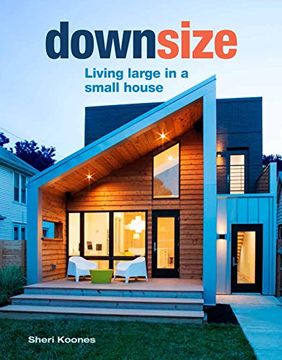 portada Downsize: Living Large in a Small House (en Inglés)