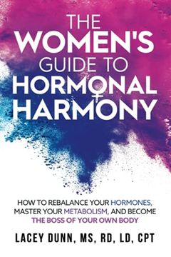 portada The Women'S Guide to Hormonal Harmony: How to Rebalance Your Hormones, Master Your Metabolism, and Become the Boss of Your own Body. (en Inglés)
