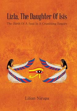 portada Lizla, the Daughter of Isis: The Birth of a Soul in a Crumbling Empire (en Inglés)