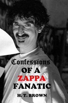 portada Confessions Of A ZAPPA Fanatic (in English)