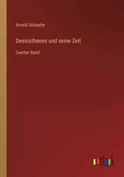 portada Demosthenes und seine Zeit: Zweiter Band (en Alemán)
