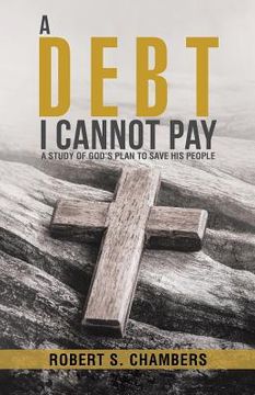 portada A Debt I Cannot Pay: A Study of God's Plan to Save His People (en Inglés)