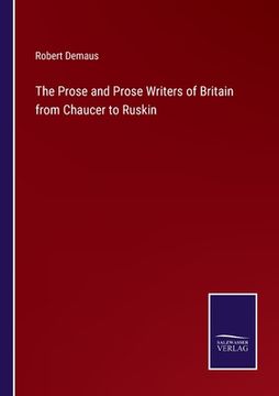 portada The Prose and Prose Writers of Britain from Chaucer to Ruskin (en Inglés)