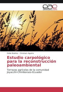 portada Estudio carpológico para la reconstrucción paleoambiental: Terrazas agrícolas de la comunidad Joyaczhí-Chimborazo-Ecuador