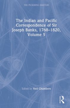 portada The Indian and Pacific Correspondence of Sir Joseph Banks, 1768-1820, Volume 5 (en Inglés)