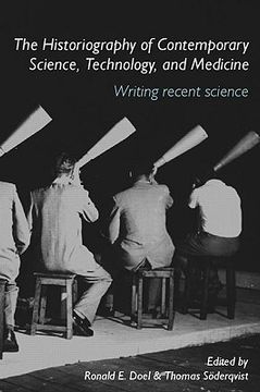 portada the historiography of contemporary science, technology, and medicine: writing recent history (en Inglés)