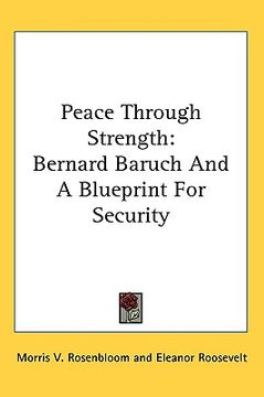 portada peace through strength: bernard baruch and a blueprint for security