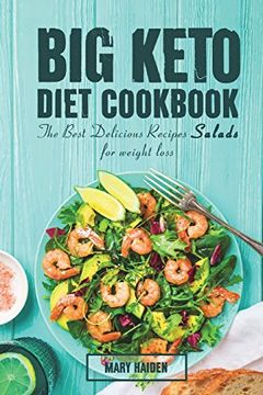 portada The big Keto Diet Cookbook: The Best Delicious Recipes Salads for Weight Loss (en Inglés)