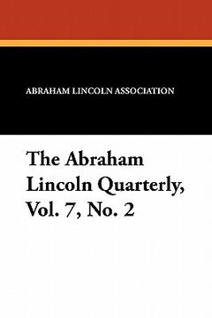 portada the abraham lincoln quarterly, vol. 7, no. 2 (en Inglés)