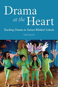 portada Drama at the Heart: Teaching Drama in Steiner-Waldorf Schools (en Inglés)