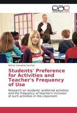 portada Students' Preference for Activities and Teacher's Frequency of Use: Research on students' preferred activities and the frequency of teacher's inclusion of such activities in the classroom